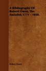 A Bibliography Of Robert Owen The Socialist 1771  1858