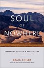 Soul of Nowhere Traversing Grace in a Rugged Land