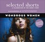 Selected Shorts Wondrous Women