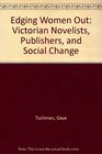 Edging Women Out Victorian Novelists Publishers and Social Change