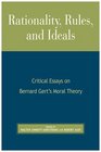 Rationality Rules and Ideals Critical Essays on Bernard Gert's Moral Theory