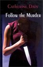 Follow the Murder A Faith Cassidy Mystery