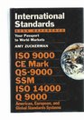 International Standards Desk Reference Your Passport to World Markets