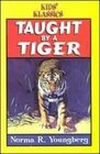 Taught by a Tiger