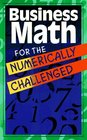 Business Math for the Numerically Challenged