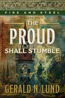 Fire and Steel Volume 4 The Proud Shall Stumble