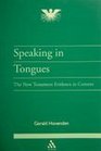 Speaking in Tongues The New Testament Evidence in Context