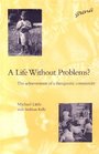 A Life without Problems Achievements of a Therapeutic Community