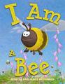 I Am a Bee A Book About Bees for Kids
