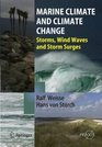 Marine Climate and Climate Change Storms Wind Waves and Storm Surges