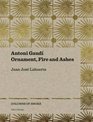 Antoni Gaud Ornament Fire and Ashes