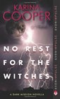 No Rest for the Witches A Dark Mission Novella