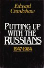 Putting Up with the Russians 19471984