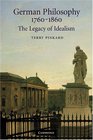 German Philosophy 17601860  The Legacy of Idealism