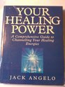 Your Healing Power A Comprehensive Guide to Channelling Your Healing Energies