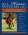 All Horse Systems Go The Horse Owners FullColor Veterinary Care And Conditioning Resource For Modern Performance Sport And Pleasure Horses