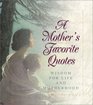 A Mother's Favorite Quotes--Wisdom for Life and Motherhood