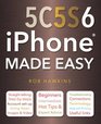 iPhone 5c 5s and 6 Made Easy