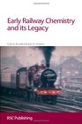 Early Railway Chemistry and its Legacy RSC