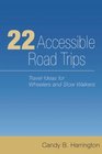 22 Accessible Road Trips Travel Ideas for Wheelers and Slow Walkers