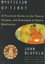 The Tantric Mysticism of Tibet  A Practical Guide to the Theory Purpose and Techniques ofTantric Meditation
