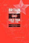 Britain Southeast Asia and the Onset of the Cold War 19451950