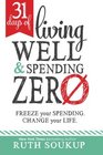 31 Days of Living Well and Spending Zero: Freeze Your Spending. Change Your Life.
