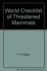 World Checklist of Threatened Mammals