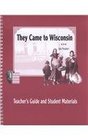 They Came to Wisconsin Teacher's Guide and Student Materials