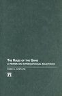 The Rules of the Game A Primer on International Relations