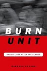 Burn Unit Saving Lives After the Flames