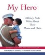 My Hero Military Kids Write About Their Moms and Dads