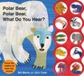 Polar Bear Polar Bear What Do You Hear sound book