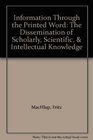 Information Through the Printed Word The Dissemination of Scholarly Scientific  Intellectual Knowledge