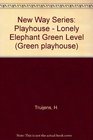 New Way Series Playhouse  Lonely Elephant Green Level