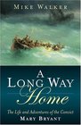 A Long Way Home  The Life and Adventures of the Convict Mary Bryant