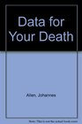 Data for Your Death