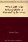When SelfHelp Fails A Guide to Counseling Services