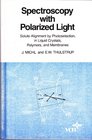 Spectroscopy With Polarized Light Solute Alignment by Photoselection in Liquid Crystals Polymers and Membranes
