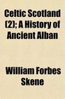 Celtic Scotland (2); A History of Ancient Alban