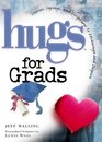 Hugs for Grads Stories Sayings and Scriptures to Encourage and Inspire