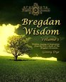 Bregdan Wisdom  Volume 1 Wisdom Sayings  Inspiration from the first 3 books of The Bregdan Chronicles