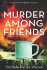 Murder Among Friends (Charlie Kingsley Mysteries)