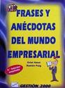 Frases y Anecdotas del Mundo Empresarial  3b Ed