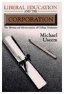Liberal Education and the Corporation The Hiring and Advancement of College Graduates