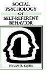 Social Psychology of SelfReferent Behavior