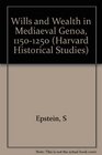Wills and Wealth in Medieval Genoa 11501250
