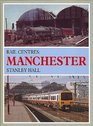 Rail Centres Manchester