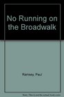 No Running on the Broadwalk