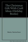 The Christmas Gift/With Craft Ideas